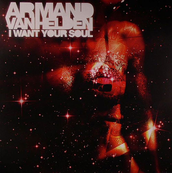 Armand Van Helden - I Want Your Soul